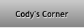 Cody's Corner